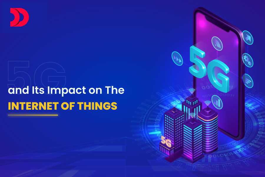 5G Impact on The Internet of Things