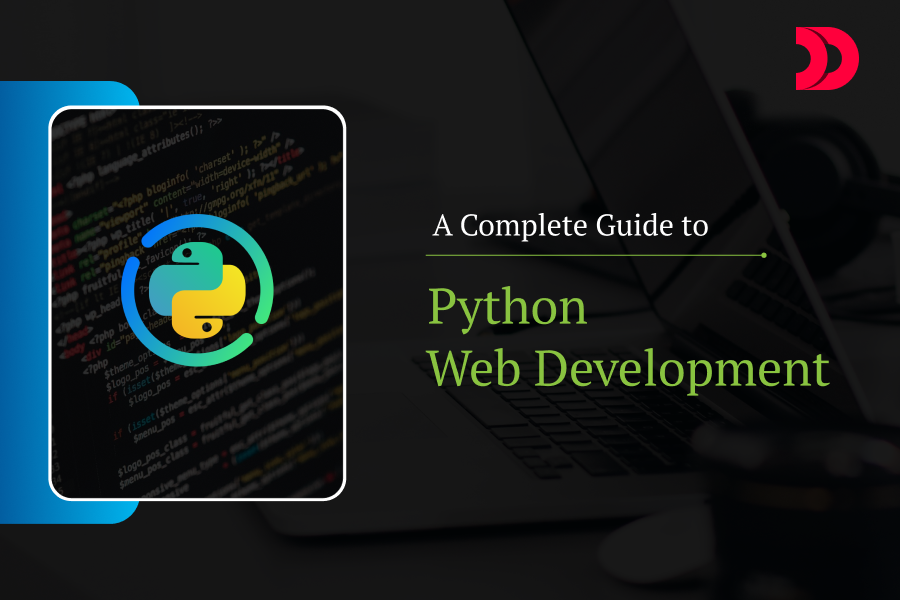 A Complete Guide to Python Web Development in 2025