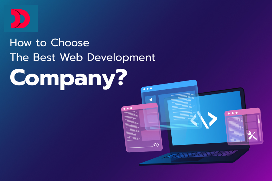 How to Choose the Best Web Development Company?